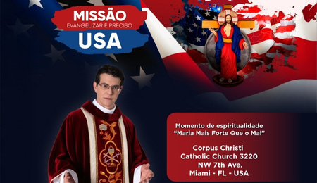 MISSÃO USA – MOMENTO DE ESPIRITUALIDADE “MARIA MAIS FORTE QUE O MAL”